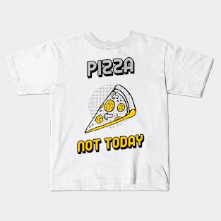 Pizza not today Kids T-Shirt